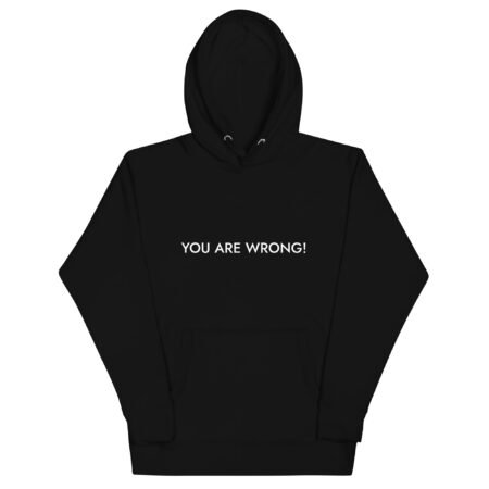 You Are Wrong! Classic Hoodie
